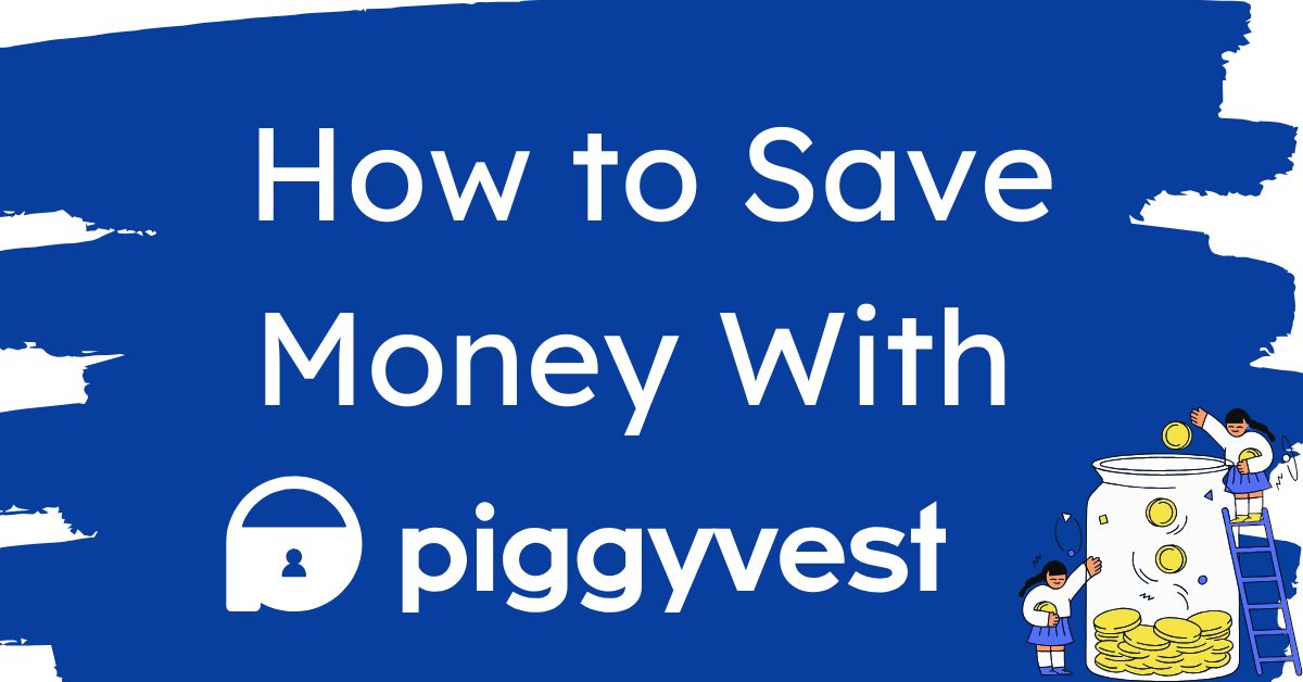 Blue graphic with the text 'How to Save Money with PiggyVest' and illustrations of people saving coins in a large jar.